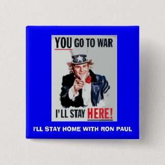 you_go, I'LL STAY HOME WITH RON PAUL 15 Cm Square Badge
