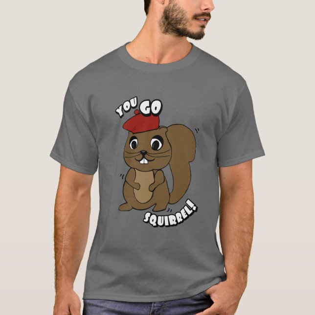 You Go Squirrel Men's Tee (Front)
