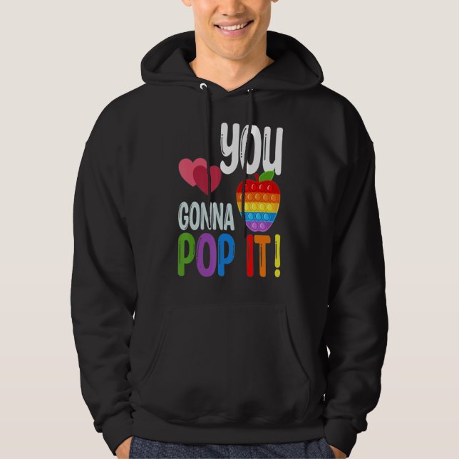 You Gonna Pop It Teacher Testing Day Test Day Hoodie (Front)