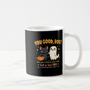 You Good, Boo_ Suicide Prevention Mental Health Ha Coffee Mug