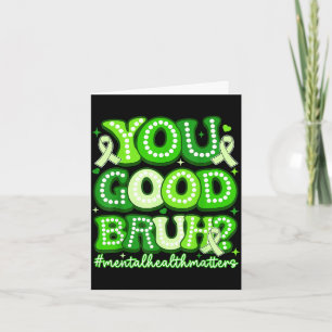 You good bruh funny mental health groovy support card