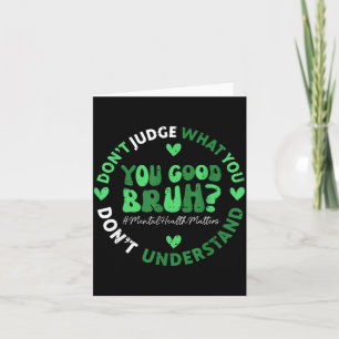 You Good Bruh Mental Health Awareness Green Ribbon Card