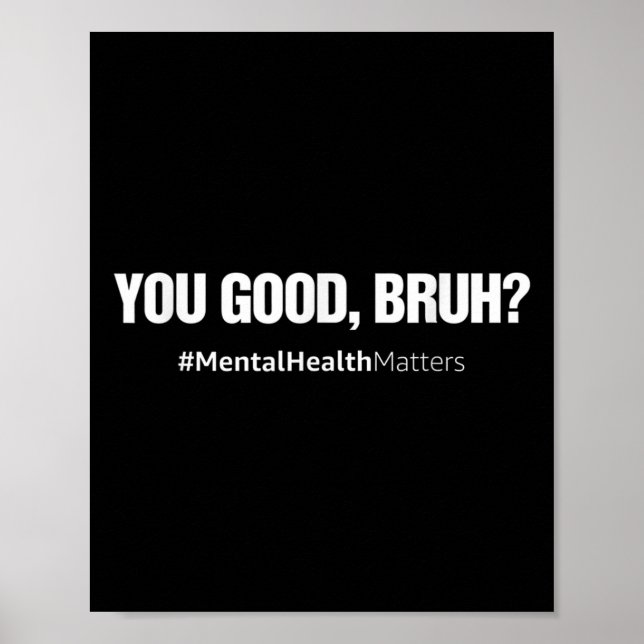 You Good Bruh Mental Health Human Brain Counsellor Poster (Front)