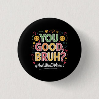 You Good Bruh? Mental Health Matters Retro Vintage 3 Cm Round Badge