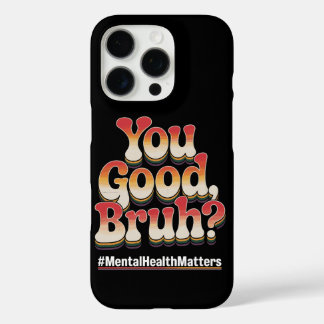 You Good Bruh? Mental Health Matters Retro Vintage iPhone 16 Pro Case