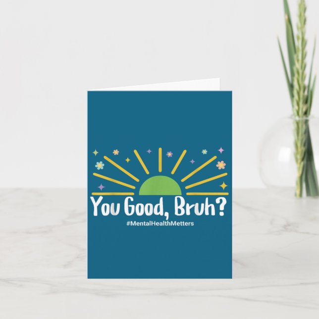 You Good Bruh Mental Health S Tee For Men Women  Card (Front)