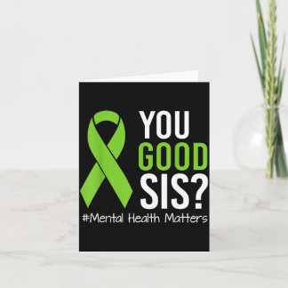 You Good Sis Mental Health Awareness Green Ribbon Card