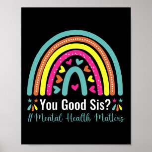 You Good Sis Mental Health Problems Awareness Huma Poster