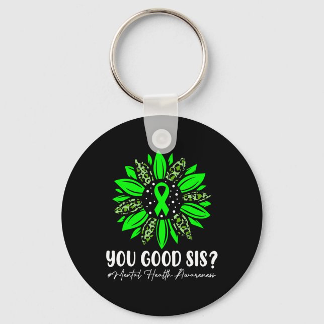 You Good Sis Mental Health Problems Awareness Sunf Key Ring (Front)
