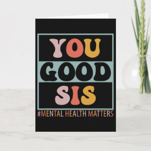 You Good Sis Mental Health Problems Card