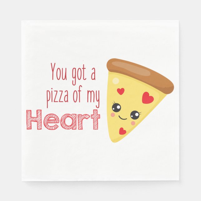 You Got a Pizza of My Heart Kawaii Pizza Pun  Napkin (Front)