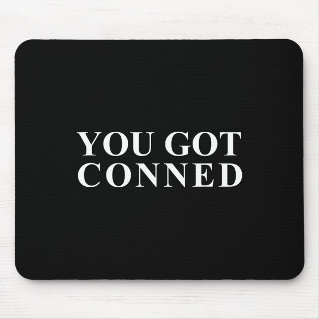 You Got Conned Funny Trump  Mouse Mat (Front)