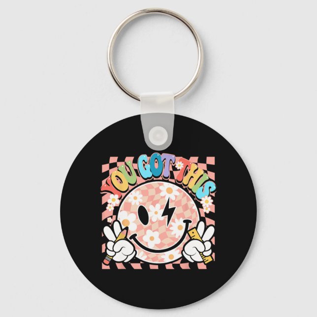 You Got Groovy Smile Motivational Testing Day Teac Key Ring (Front)
