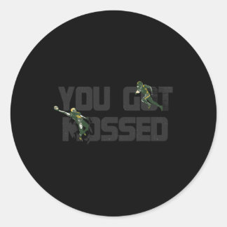 You Got Mossed Great  Fun American Football Quote  Classic Round Sticker