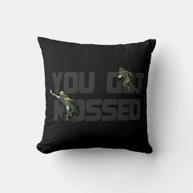 You Got Mossed Great  Fun American Football Quote  Cushion (Front)