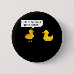 You Got Plastic Surgery Cosmetic Surgeon Gift 6 Cm Round Badge