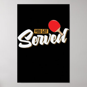 You Got Served Ping Pong Tischtennis Poster