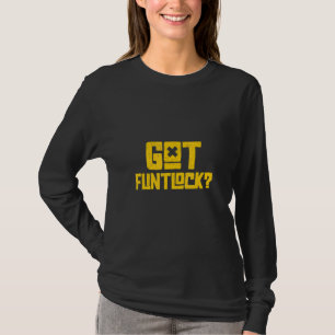 You Got Some Flintlock Gun Guns Flintlock T-Shirt