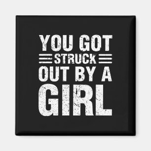 You Got Struck Out By A Girl Fastpitch Softll Pitc Magnet
