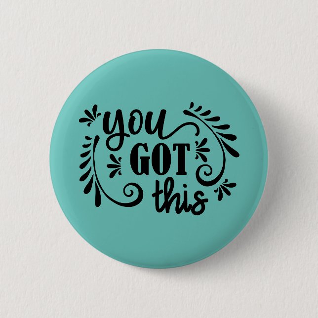 You Got This 6 Cm Round Badge (Front)