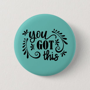 You Got This 6 Cm Round Badge