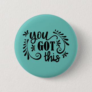You Got This 6 Cm Round Badge