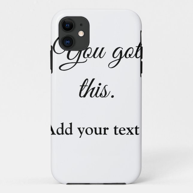 You got this add your text image custom motivation Case-Mate iPhone case (Back)