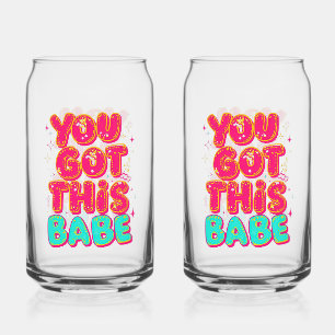 "You Got This Babe" Pink Sparkle Typography Can Glass