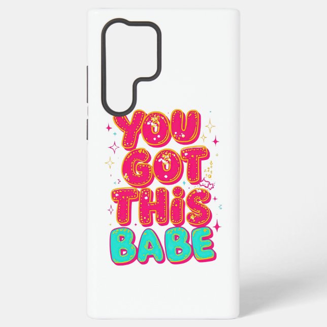 "You Got This Babe" Pink Sparkle Typography Samsung Galaxy S22 Ultra Case (Back)