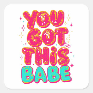 "You Got This Babe" Pink Sparkle Typography Square Sticker