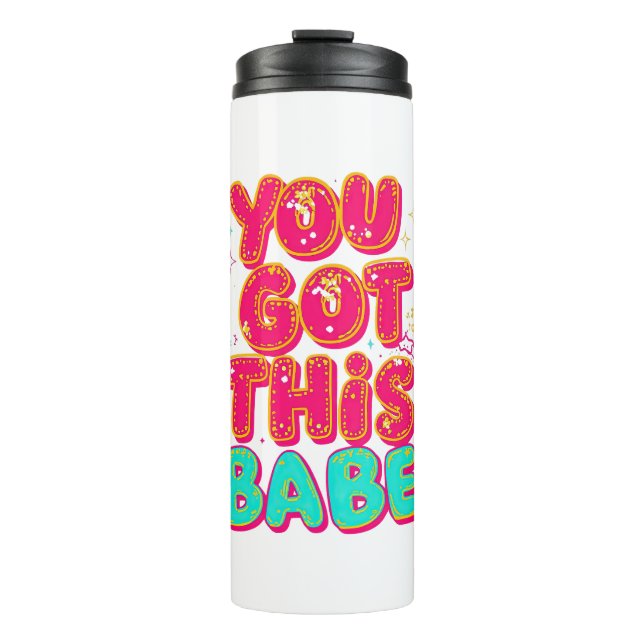 "You Got This Babe" Pink Sparkle Typography Thermal Tumbler (Front)