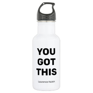 You Got This Black and White Personalised  532 Ml Water Bottle