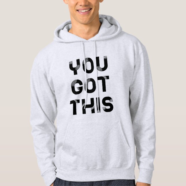 You got this black font men's hoodie (Front)