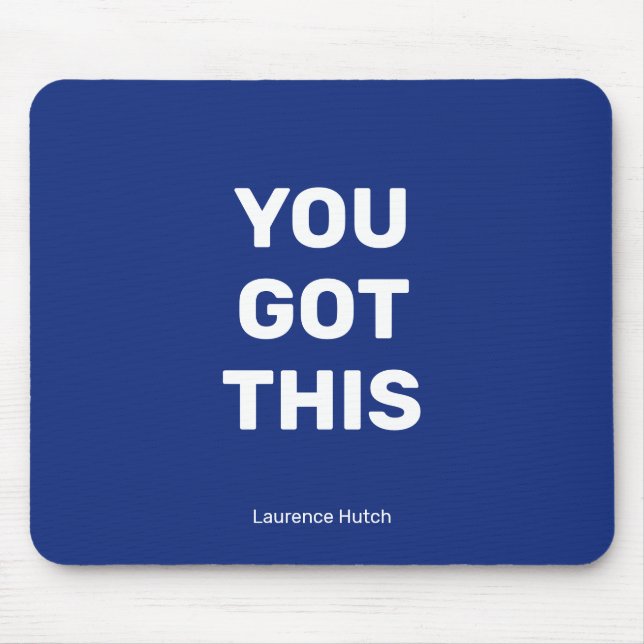 You Got This Blue Minimalist with Your Name Mouse Mat (Front)