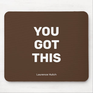 You Got This Brown Minimalist   Your Name Mouse Mat