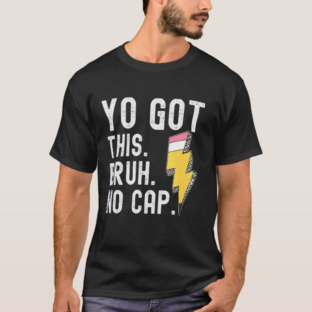 You Got This Bruh No Cap T-Shirt (Front)