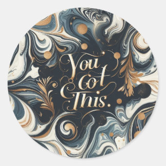 You Got This  Classic Round Sticker