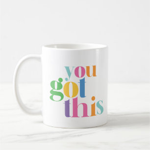 You Got This Colourful Encouragment Inspirational Coffee Mug