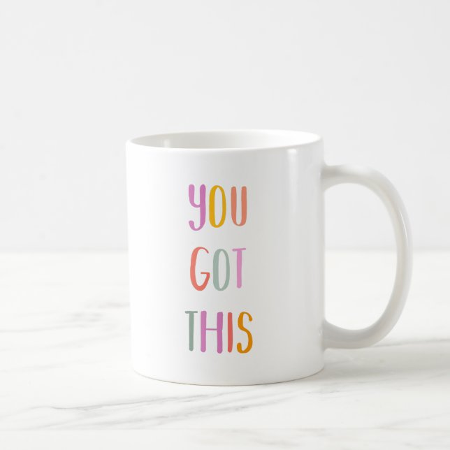 You Got This Colourful Inspirational Quote Coffee Mug (Right)