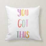 You Got This Colourful Inspirational Quote Cushion<br><div class="desc">You Got This! An inspirational quote in colourful and fun whimsical typography.</div>