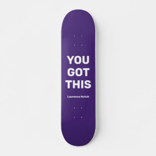 You Got This Cool Purple Violet    Custom Name Skateboard