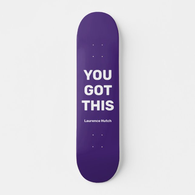 You Got This Cool Purple Violet  | Custom Name Skateboard (Front)