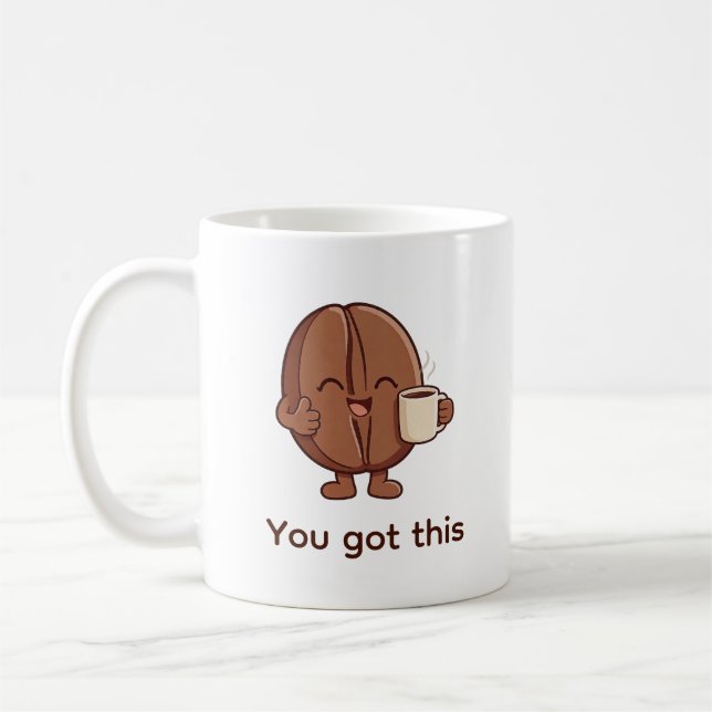 You Got This Cute Coffee Bean Character  Mug (Left)