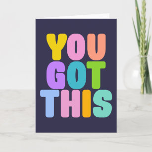 You Got This Cute Colourful Inspirational Quote Card