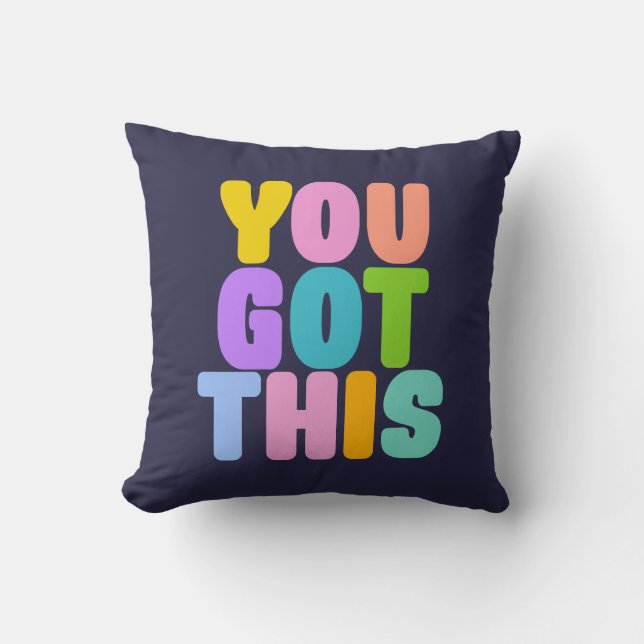 You Got This Cute Colourful Inspirational Quote Cushion (Front)