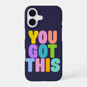 You Got This Cute Colourful Inspirational Quote iPhone 16 Case