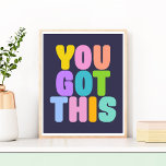 You Got This Cute Colourful Inspirational Quote Poster<br><div class="desc">You Got This! Inspirational quote in colourful and fun whimsical typography.</div>