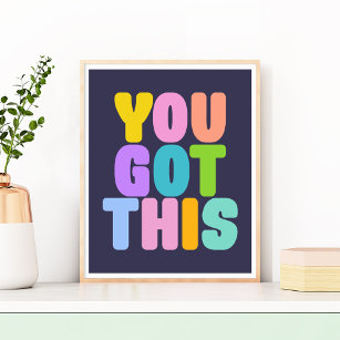 You Got This Cute Colourful Inspirational Quote Poster