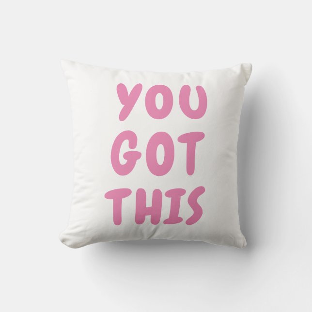 You Got This Cute Inspirational Quote Pink Cushion (Front)