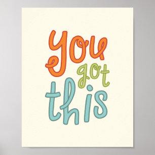 You Got This, Cute Motivational Poster
